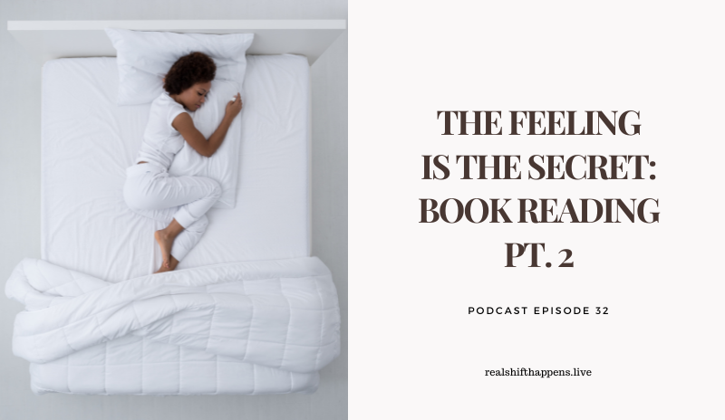 Ep. 33 – The Feeling is the Secret: Book Reading Pt. 3