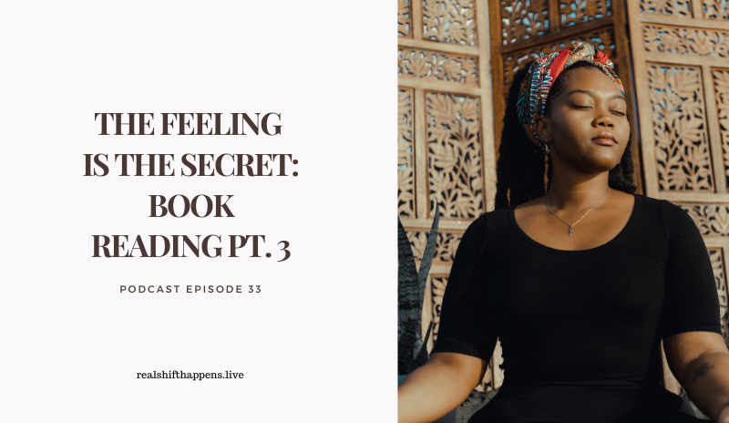 Ep. 34 – The Feeling is the Secret: Book Reading Pt. 4